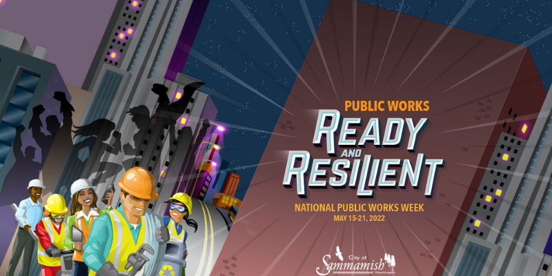 Notice: Public works, ready and resilient. National Public Works Week May 15-21, 2022. Public workers' shadows show them with superhero capes against a city scape. 